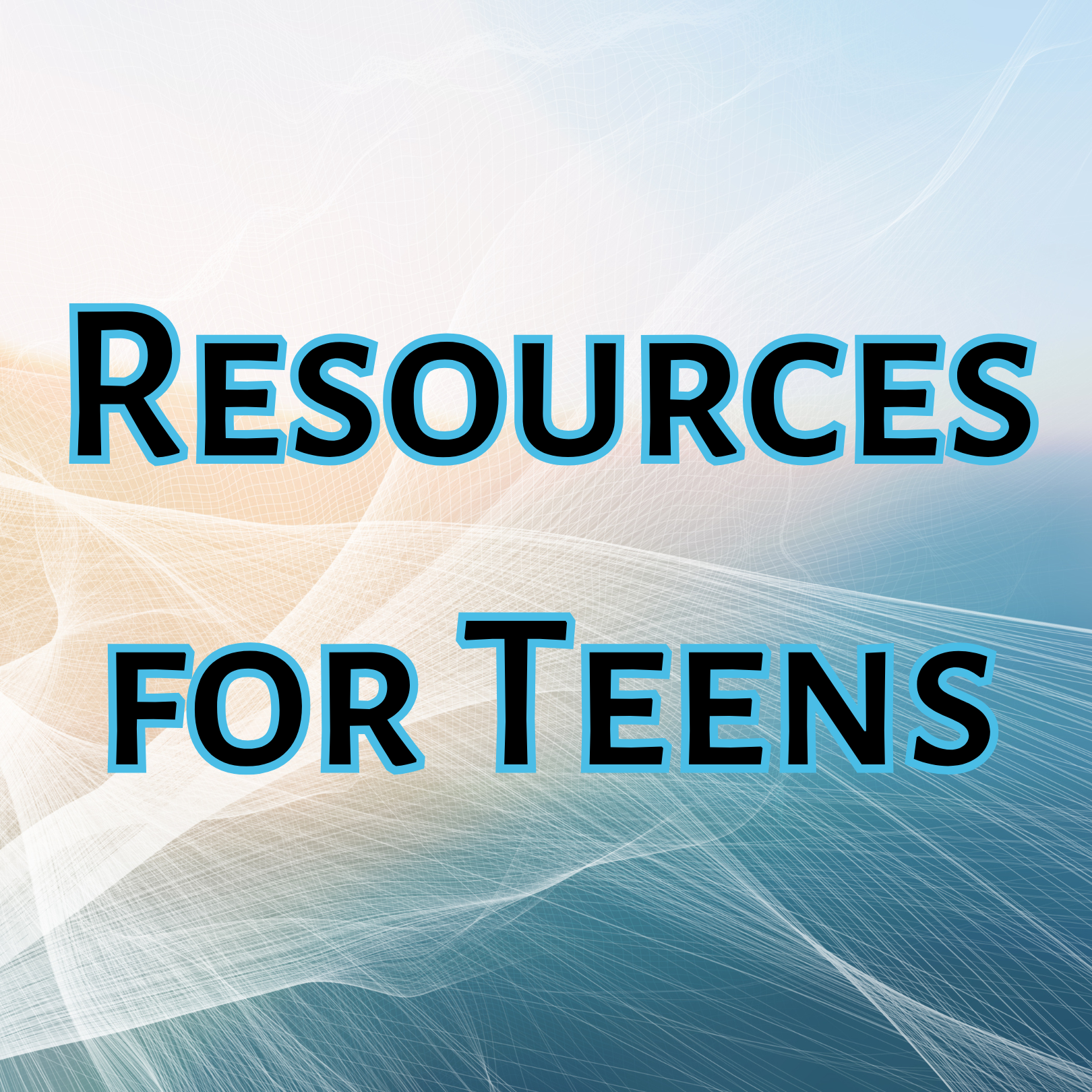 Resources for Teens